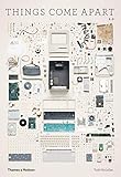 Things Come Apart: A Teardown Manual for Modern Living by