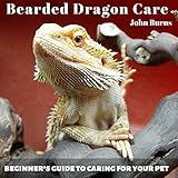 Bearded Dragon Care: Beginner's Guide to Caring for Your Pet by 