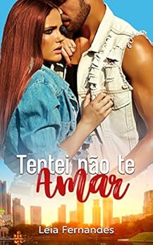 Tentei nÃ£o te amar por [Fernandes, LÃ©ia]