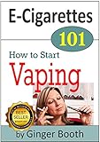 E-Cigarettes 101: How to Start Vaping