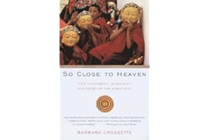 So Close to Heaven: The Vanishing Buddhist Kingdoms of the Himalayas (Vintage Departures)