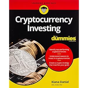Cryptocurrency Investing For Dummies (For Dummies (Business & Personal Finance))