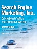 Search Engine Marketing, Inc.: Driving Search Traffic to Your Company's Web Site (2nd Edition) cover