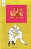 All-in Fighting by W. E. Fairbairn