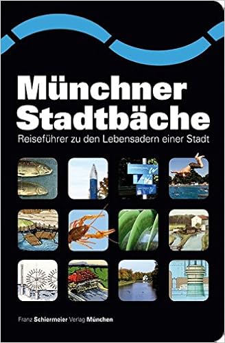 Munchner Stadtbache Reisefuhrer Zu Den Lebensadern Einer Stadt Amazon De Schiermeier Franz Bucher