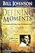 Defining Moments: John G. Lake: Dominion over the Powers of Darkness by Bill Johnson, Jennifer Miskov