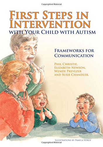 Download First Steps in Intervention with Your Child with Autism: Frameworks for Communication Download First Steps in Intervention with Your Child with Autism: Frameworks for Communication