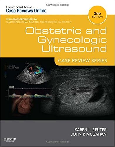 Obstetric and Gynecologic Ultrasound: Case Review Series, 3e 3rd Edition