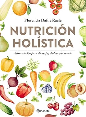Nutrición holística (Spanish Edition)