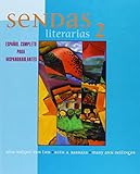 Sendas Literarias 2: Espanol Completo Para Hispanohablantes
