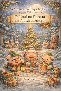 Livro As Aventuras do Porquinho Juarez — Vol. 4: O Natal na Floresta dos Pinheiros Altos