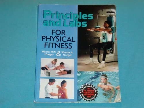Principles and Labs for Physical Fitness, by Werner Hoeger Principles and Labs for Physical Fitness, by Werner Hoeger