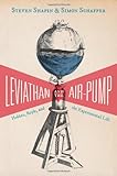 Leviathan and the Air-Pump: Hobbes, Boyle, and the Experimental Life