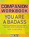 Companion Workbook: You Are a Badass (How to Stop Doubting Your Greatness and Start Living an Awesome Life)