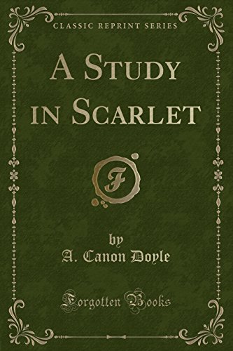 A Study in Scarlet (Classic Reprint)