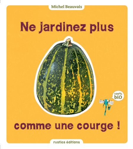 Ne jardinez plus comme une courge