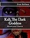 Kali, The Dark Goddess