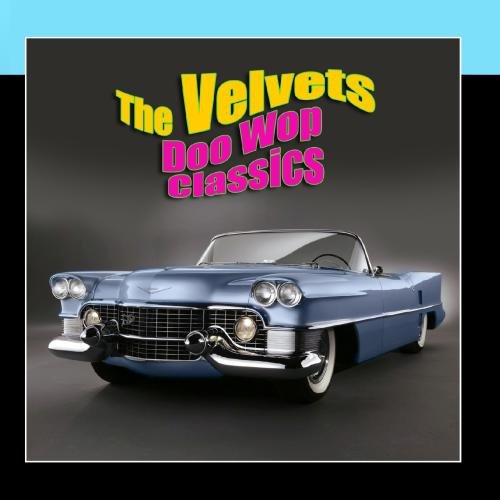 Velvets - Doo Wop Classics - Zortam Music