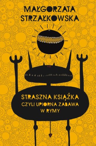 Straszna ksiazka czyli upiorna zabawa w rymy