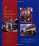 A Taste of Maryland History: A Guide To Historic Eateries And Their Recipes (Taste of History) by Debbie Nunley, Karen Jane Elliott