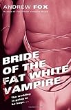 Bride of the Fat White Vampire