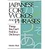 Japanese Core Words and Phrases: Things You Can't Find in a Dictionary