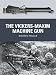The Vickers-Maxim Machine Gun (Weapon) by Martin Pegler, Peter Dennis