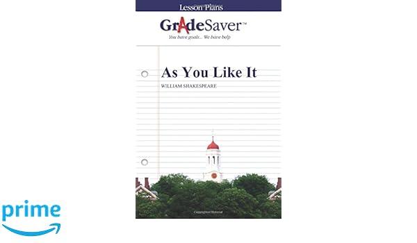 Gradesaver Tm Lesson Plans As You Like It Claire Paulson - 