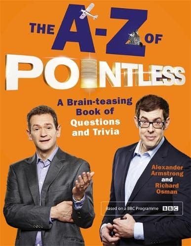 The A-Z of Pointless: A brain-teasing bumper book of questions and trivia (Pointless Books) Hardcover – 8 Oct. 2015