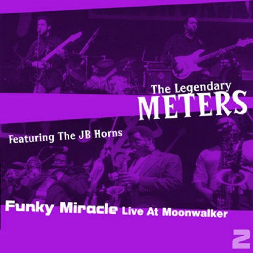 Meters The Jb Horns Funky Miracle Live At Moonwalker Vol 2 By Meters The Jb Horns 2001 08 02 Amazon Com Music