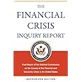 The Financial Crisis Inquiry Report: Final Report of the National Commission on the Causes of the Financial and Economic Cris