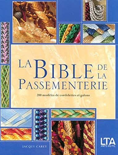 Download La Bible de la Passementerie : 200 Modèles de cordelettes et galons PDF