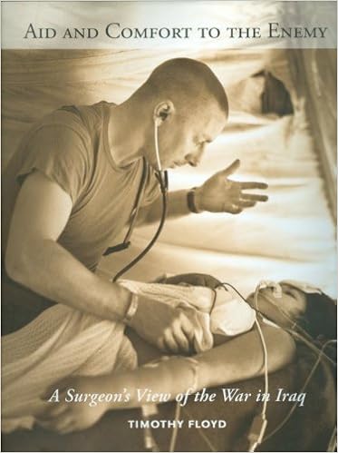 Aid And Comfort To The Enemy A Surgeon S View Of The War In Iraq