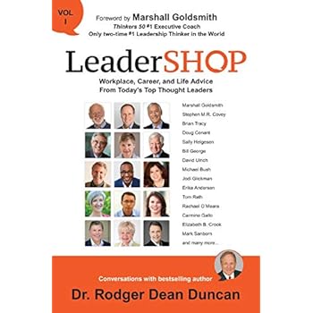 LeaderSHOP Volume 1: Workplace, Career, and Life Advice From Today�s Top Thought Leaders LeaderSHOP Volume 1: Workplace, Career, and Life Advice From Today�s Top Thought Leaders