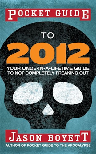 Download Pocket Guide to 2012: Your Once-in-a-Lifetime Guide to Not Completely Freaking Out (English Edition) PDF