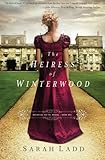 The Heiress of Winterwood (Whispers On The Moors) by Sarah E. Ladd