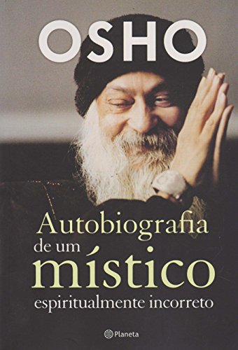 Livro Autobiografia de Um Místico Espiritualmente Incorreto