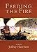 Feeding the Fire: Poems