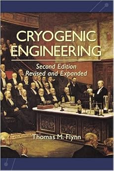 Cryogenic Engineering Second Edition Revised And Expanded