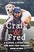 Craig & Fred: A Marine, A Stray Dog, and How They Rescued Each Other by Craig Grossi