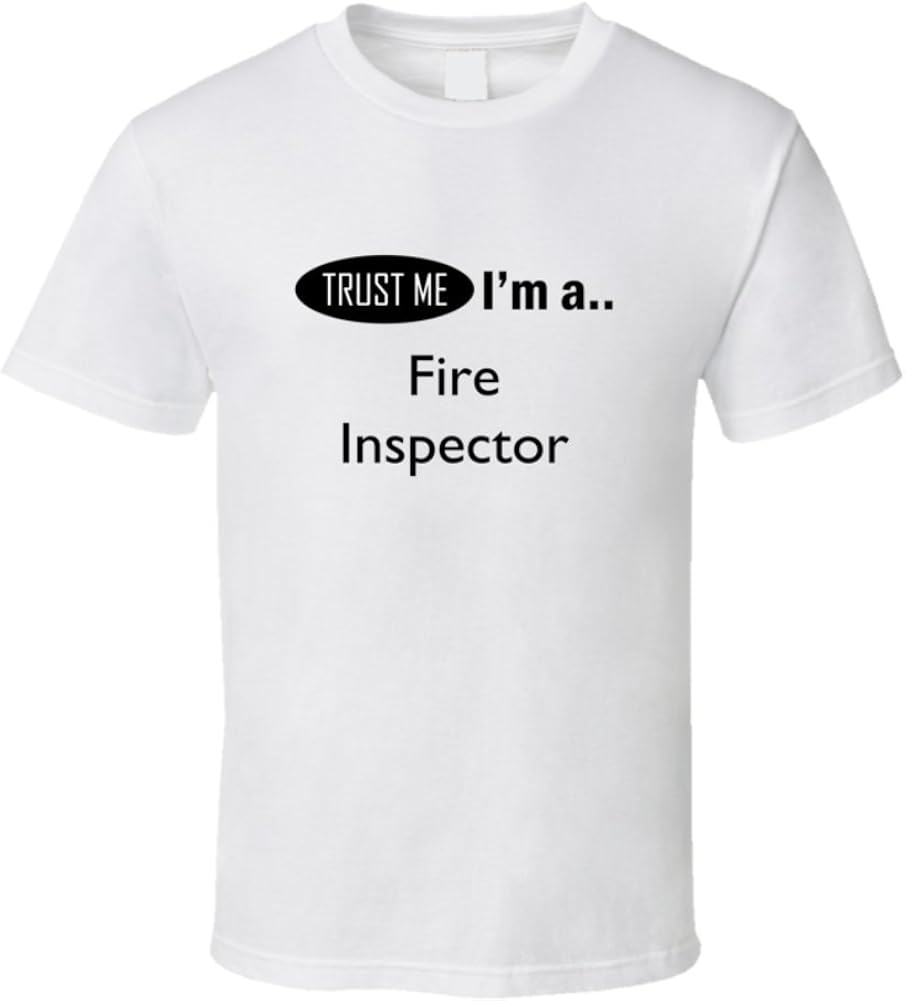 Amazon Avatshirt Trust Me I Am A Fire Inspector Job T Shirt S White Clothing