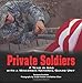 Private Soldiers: A Year in Iraq with a Wisconsin National Guard Unit by Benjamin Buchholz, Sgt. Joseph Streeter