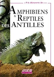 Amphibiens & reptiles des Antilles