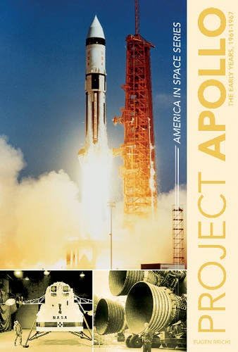 Project Apollo: The Early Years, 1961-1967 (America in Space): The Early Years, 1960–1967: 3 (America in Space Series, 3)