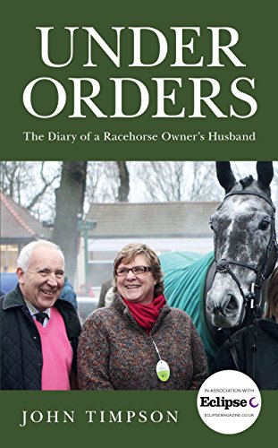 [R.e.a.d] Under Orders: The Diary of a Racehorse Owner's Husband<br />[E.P.U.B]