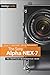 The Sony Alpha NEX-7: The Unofficial Quintessential Guide by Carol F. Roullard, Brian Matsumoto Ph. D