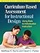 Curriculum-Based Assessment for Instructional Design: Using Data to Individualize Instruction (The Guilford Practical Intervention in the Schools Series)
