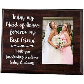 Elegant Signs Maid of Honor Gift - 4x6 Thank You Picture Frame - Today My Maid of Honor, Forever My Best Friend
