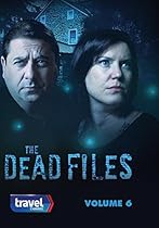 The Dead Files Volume 6