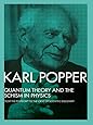 Quantum Theory and the Schism in Physics: From The Postscript to the Logic of Scientific Discovery
